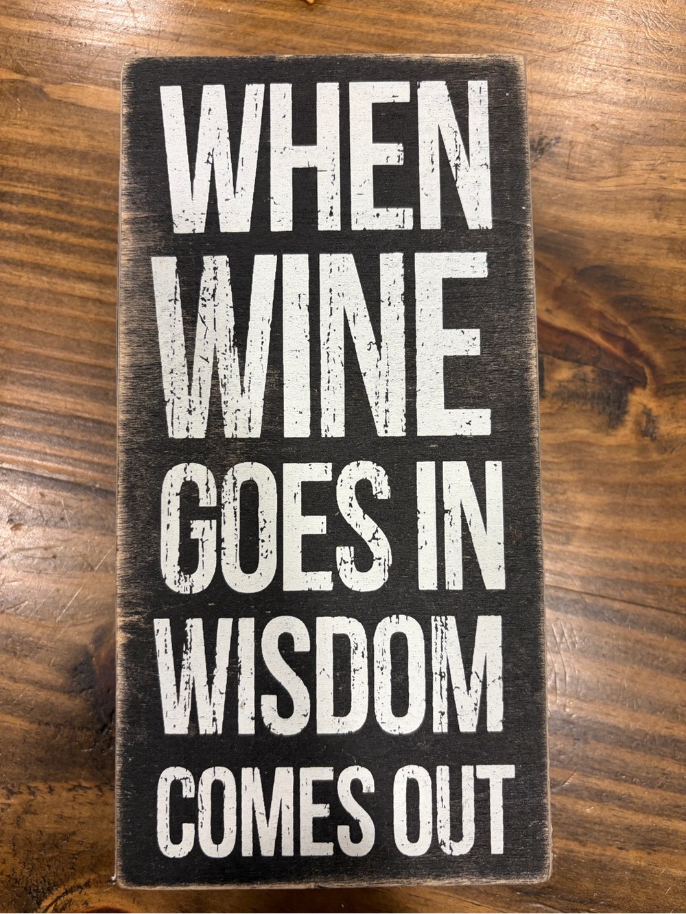 Black 'When Wine Goes In Wisdom Comes Out' Decorative Sign